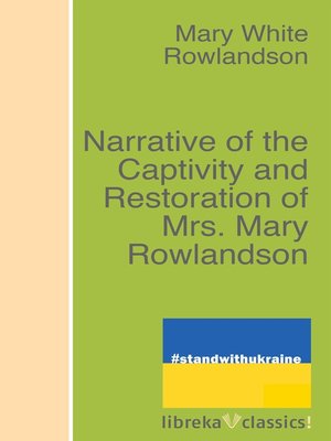 cover image of Narrative of the Captivity and Restoration of Mrs. Mary Rowlandson